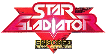 Star Gladiator: Episode:I - Final Crusade